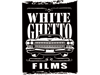 WHITE GHETTO FILMS